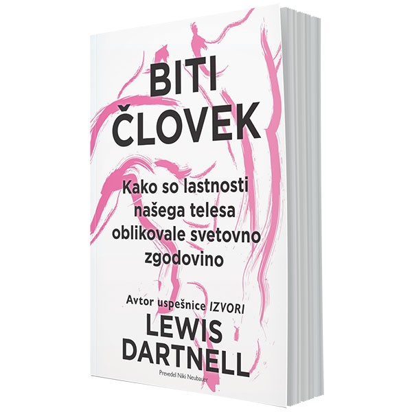 Biti človek – Kako so lastnosti našega telesa oblikovale svetovno zgodovino