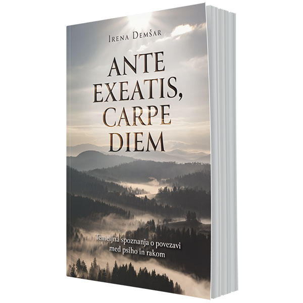 ANTE EXEATIS, CARPE DIEM -temeljna spoznanja o povezavi med psiho in rakom