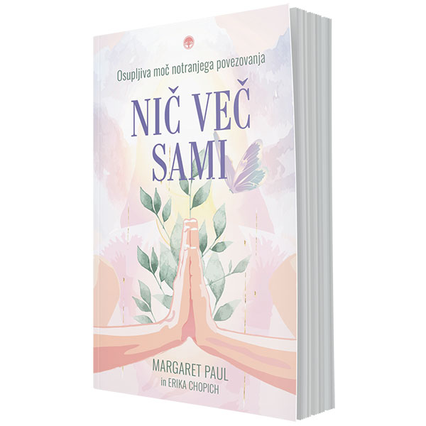 Nič več sami - Margaret Paul in Erika Chopich