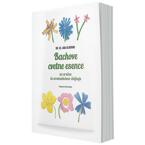 Bachove cvetne esence za srečno in uravnoteženo življenje