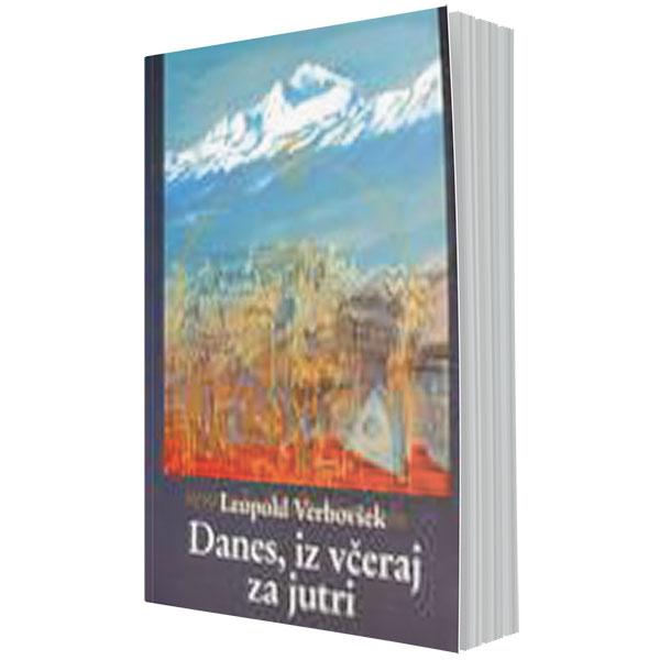 Danes, iz včeraj za jutri 