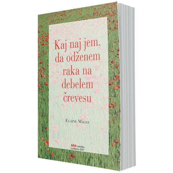 Kaj naj jem, da odženem raka na debelem črevesu (e-knjiga)