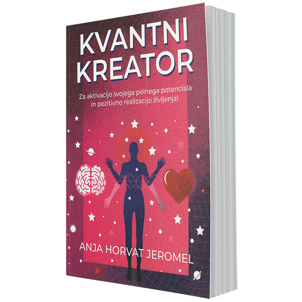 Kvantni kreator – za aktivacijo svojega polnega potenciala in pozitivno realizacijo življenja