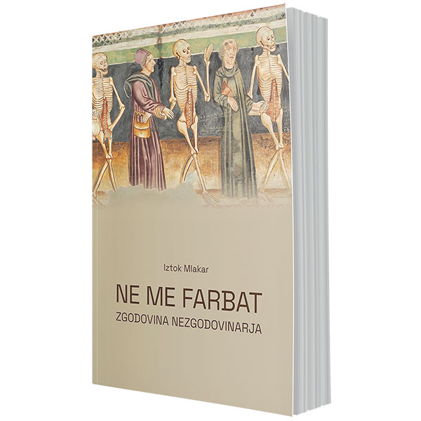 Ne me farbat – zgodovina nezgodovinarja