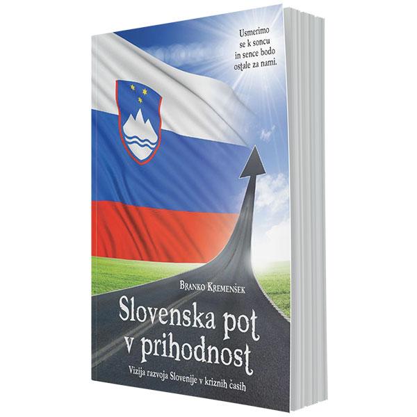 Slovenska pot v prihodnost – vizija razvoja Slovenije v kriznih časih (e-knjiga)
